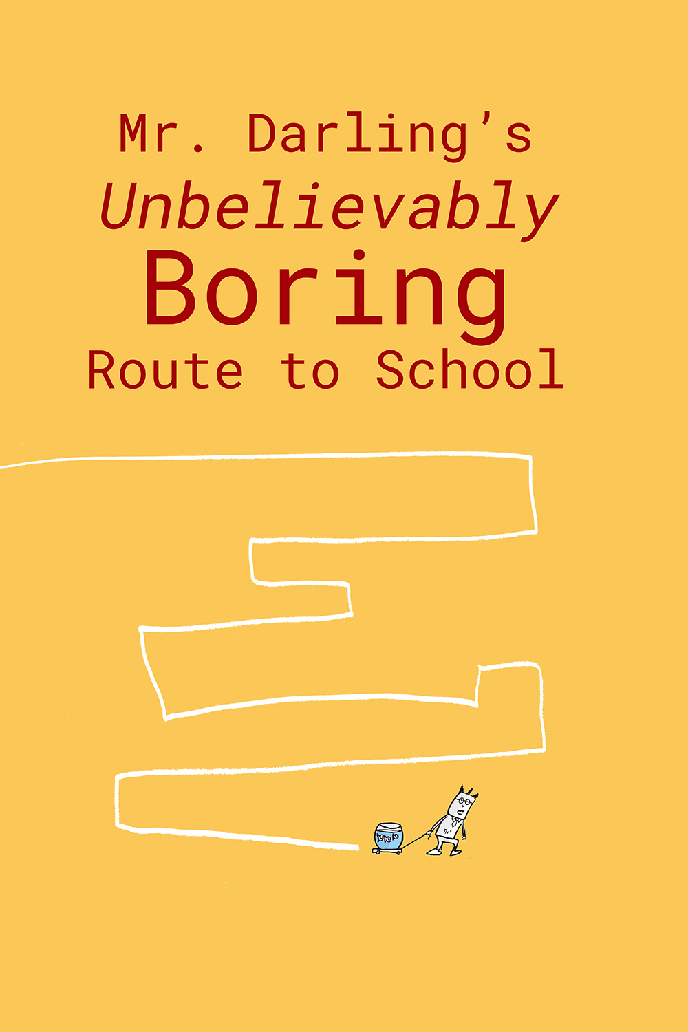 Mr. Darling’s Unbelievably Boring Route to School