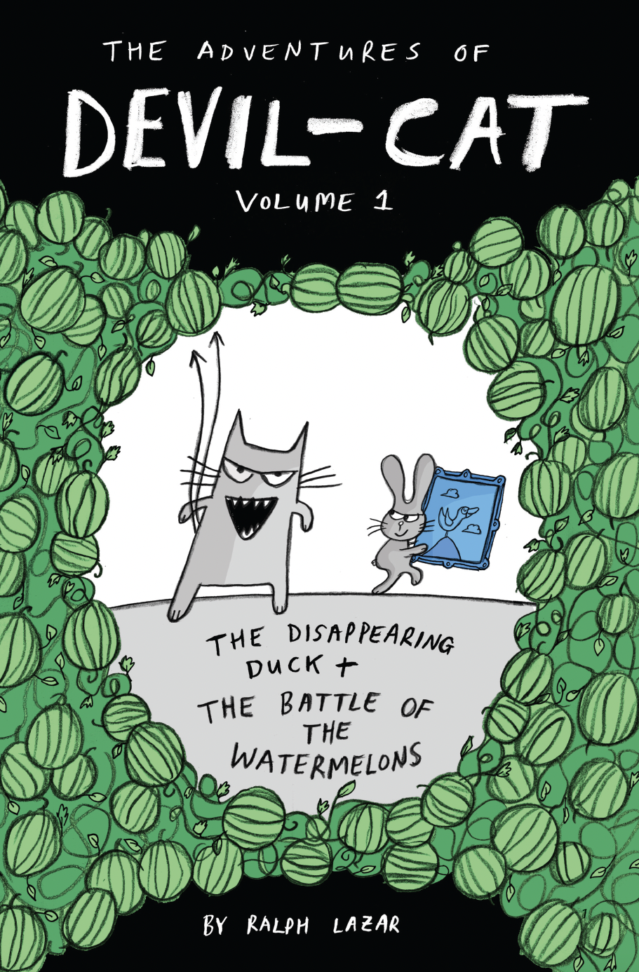 The Adventures of Devil-Cat: Volume 1 The Disappearing Duck & the Battle of the Watermelons